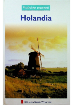 Podróże marzeń Holandia