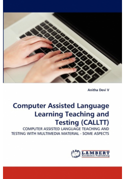 Computer Assisted Language Learning Teaching and Testing (Calltt)