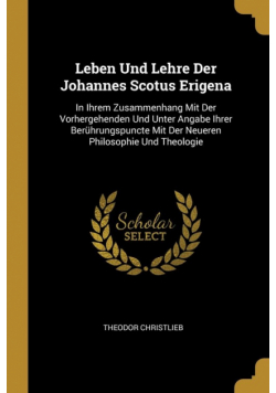 Leben Und Lehre Der Johannes Scotus Erigena