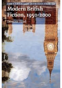 The Cambridge Introduction to Modern British Fiction 1950 2000