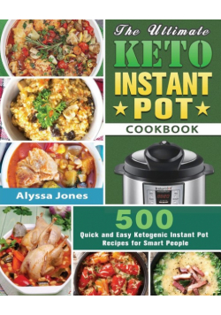 The Ultimate Keto Instant Pot Cookbook