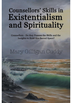 Counsellors' Skills in Existentialism and Spirituality