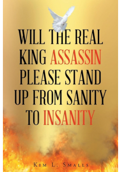 Will The Real King Assassin Please Stand Up From Sanity to Insanity