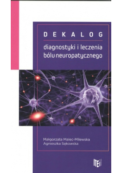 Dekalog diagnostyki i leczenia bólu neuropatycznego