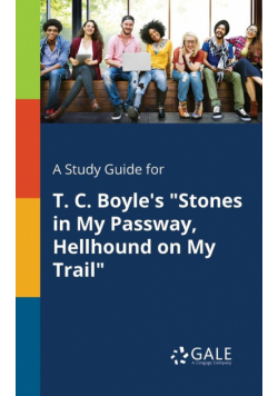 A Study Guide for T. C. Boyle's "Stones in My Passway, Hellhound on My Trail"