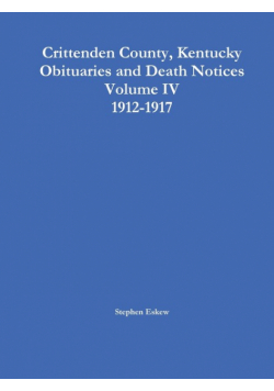 Crittenden County, Kentucky Obituaries and Death Notices, Volume IV, 1912-1917