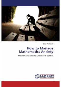 How to Manage Mathematics Anxiety