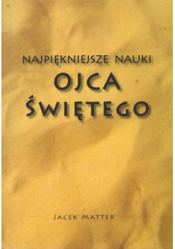 Najpiękniejsze nauki Ojca Świętego