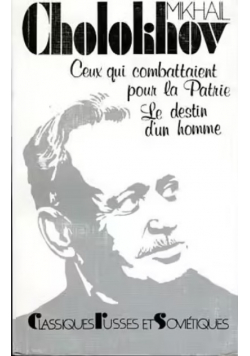 Ceux qui combattaient pour la Patrie Le destin dun homme