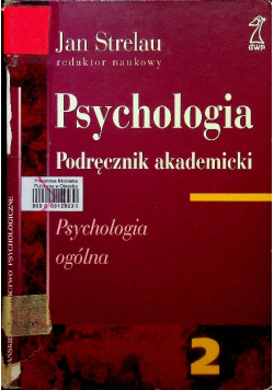 Psychologia Podręcznik akademicki Psychologia ogólna tom 2