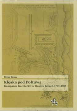 Klęska pod Połtawą Kampania Karola XII w Rosji w latach 1707  1709