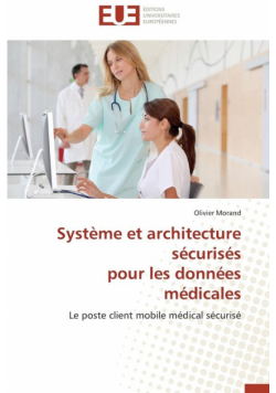 Système et architecture sécurisés  pour les données médicales