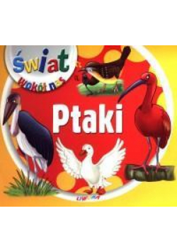 Świat wokół nas - Ptaki LIWONA
