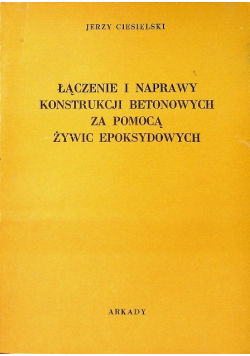 Łączenie i naprawy konstrukcji betonowych za pomocą żywic epoksydowych