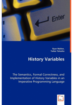 History Variables - The Semantics, Formal Correctness, and Implementation of History Variables in an Imperative Programming Language