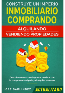 Construye un imperio inmobiliario comprando, alquilando y/o vendiendo propiedades (actualizado)