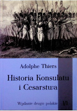 Historia Konsulatu i Cesarstwa Tom 1 Część 1