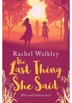 The Last Thing She Said