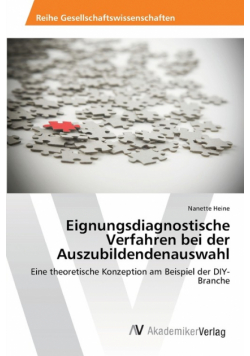 Eignungsdiagnostische Verfahren bei der Auszubildendenauswahl