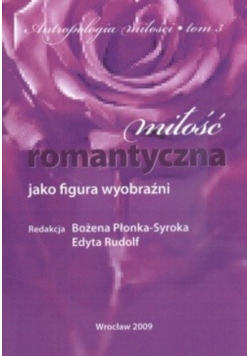 Miłość romantyczna jako figura wyobraźni