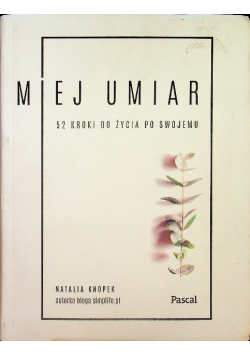 Miej umiar