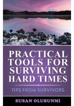 Practical Tools for Surviving Hard Times