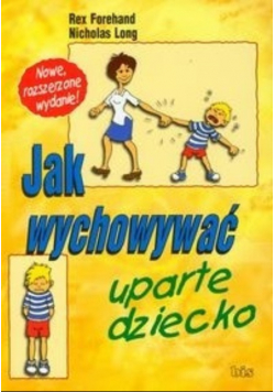 Jak wychowywać uparte dziecko