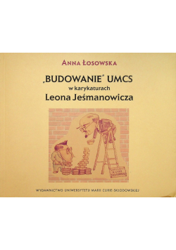Budowanie UMCS w karykaturach Leona Jeśmanowicza