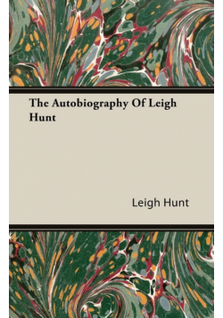 The Autobiography of Leigh Hunt
