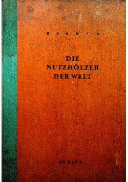 Die nutzholzer der welt band 3 / 1943r.