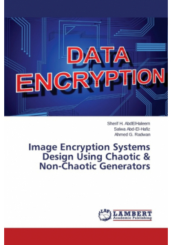 Image Encryption Systems Design Using Chaotic & Non-Chaotic Generators
