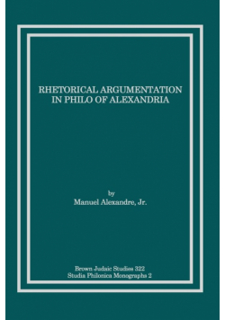 Rhetorical Argumentation in Philo of Alexandria
