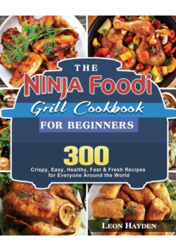 The Ninja Foodi Grill Cookbook for Beginners