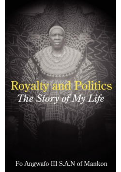 Royalty and Politics. The Story of My Life