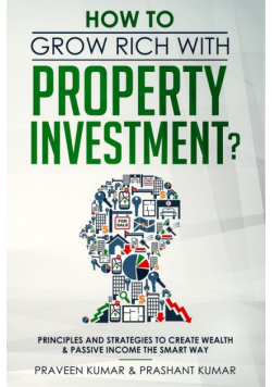 How to Grow Rich with Property Investment?