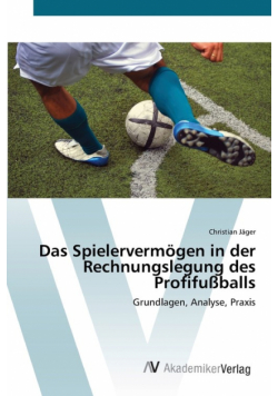 Das Spielervermögen in der Rechnungslegung des Profifußballs