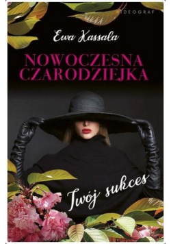 Nowoczesna czarodziejka. Twój sukces