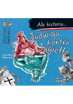 Ale historia... Jadwiga kontra Jagiełło audiobook