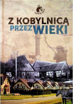 Z Kobylnicą przez wieki