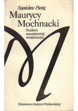 Maurycy Mochnacki studium romantycznej świadomości