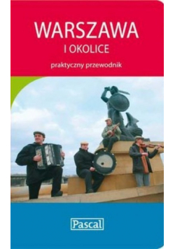 Warszawa i okolice  praktyczny przewodnik