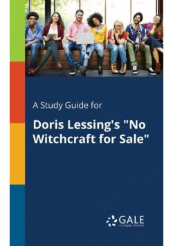 A Study Guide for Doris Lessing's "No Witchcraft for Sale"