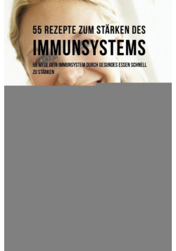 55 Rezepte zum Stärken des Immunsystems