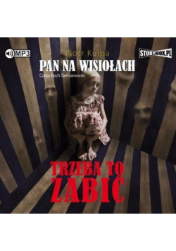 Pan na Wisiołach T.3 Trzeba to zabić audiobook