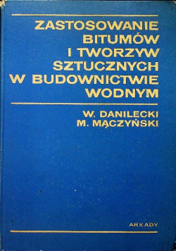 Zastosowanie bitumów i tworzyw sztucznych w budownictwie wodnym