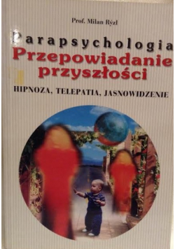 Parapsychologia Przepowiadanie przyszłości