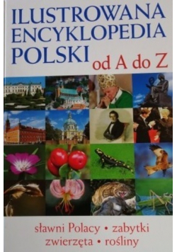 Ilustrowana encyklopedia Polski od A do Z