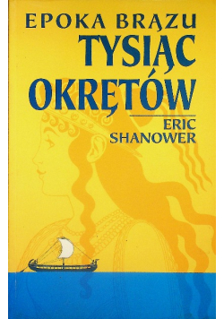 Epoka brązu Tom I Tysiąc okrętów