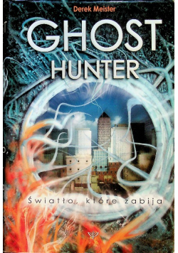 Ghost hunter tom 1 Światło które zabija