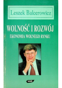 Wolność i rozwój Ekonomia wolnego rynku